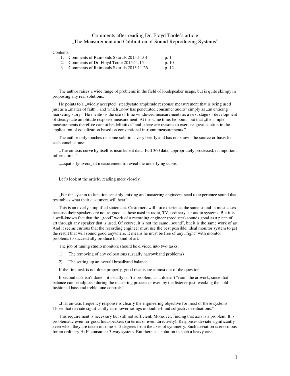 1 Comments After Reading Dr. Floyd Toole's Article „The Measurement