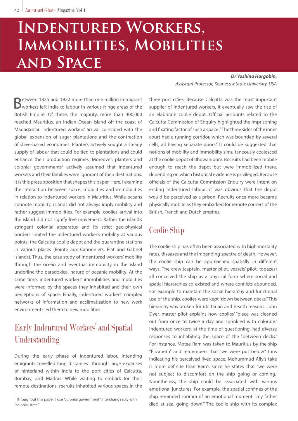 Indentured Workers, Immobilities, Mobilities and Space Dr Yoshina Hurgobin, Assistant Professor, Kennesaw State University, USA