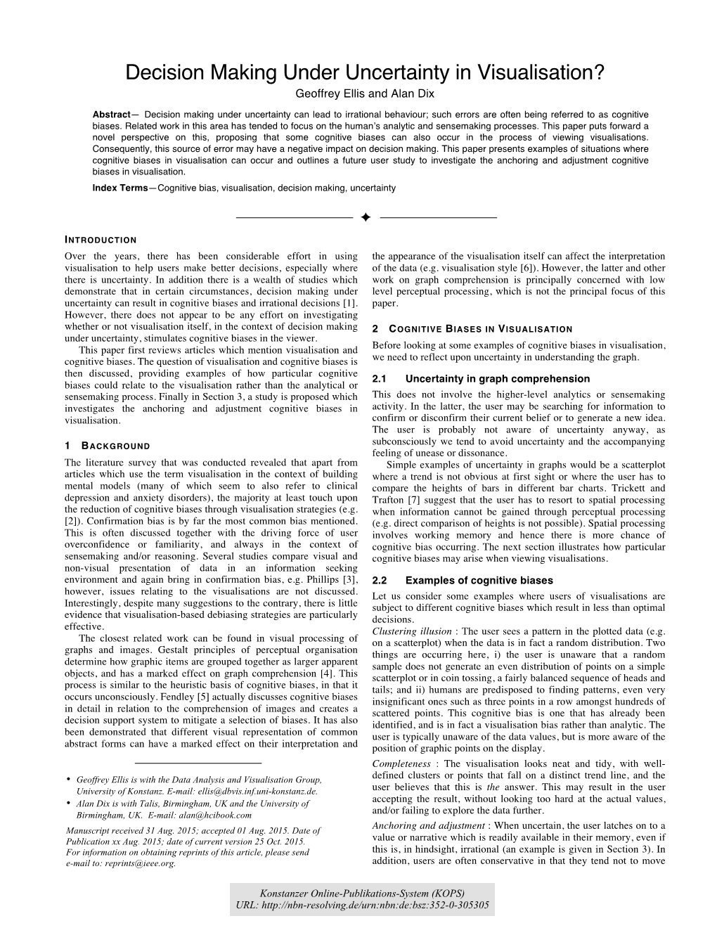 Decision Making Under Uncertainty in Visualisation?