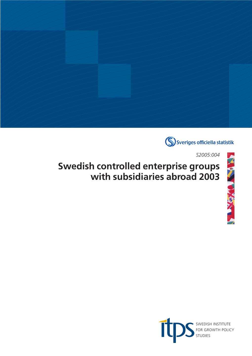 Swedish Controlled Enterprise Groups with Subsidiaries Abroad 2003