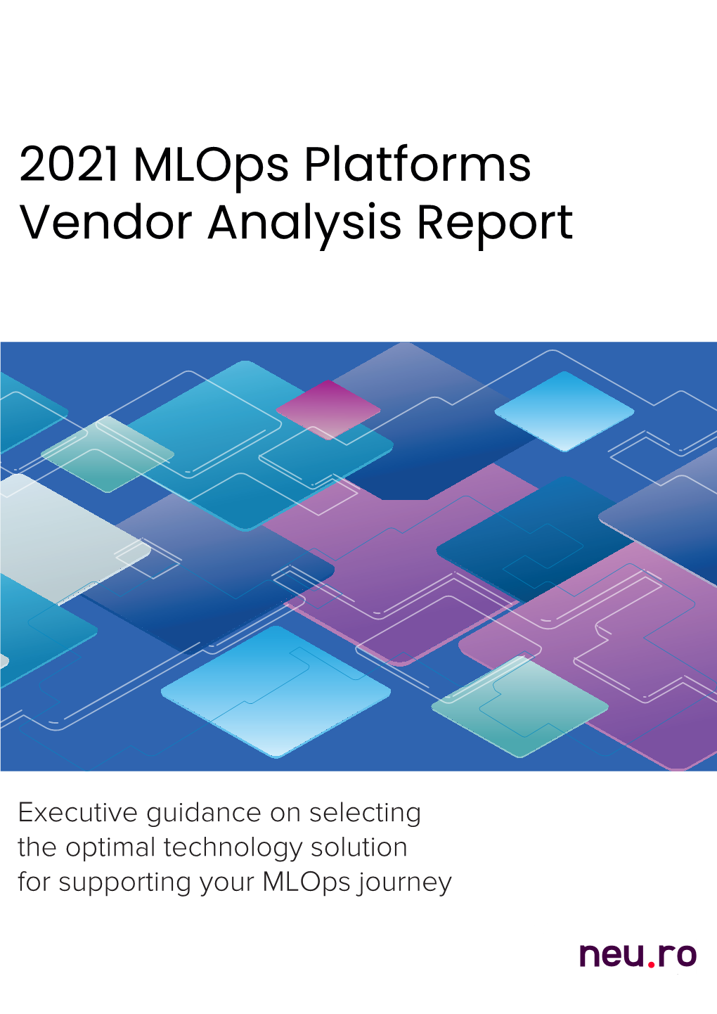 2021 Mlops Platforms Vendor Analysis Report