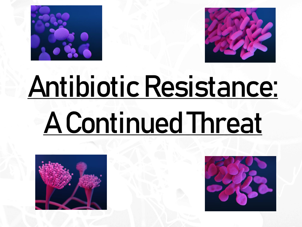 Antibiotic-Resistant Infections: CDC 2019 Threat Report