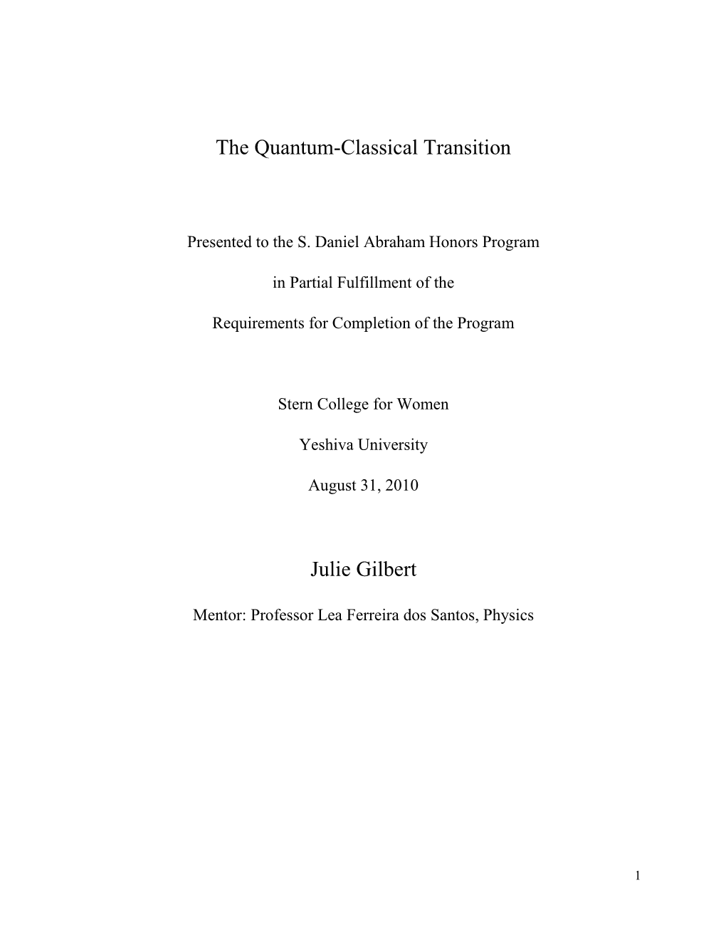 The Quantum-Classical Transition Julie Gilbert