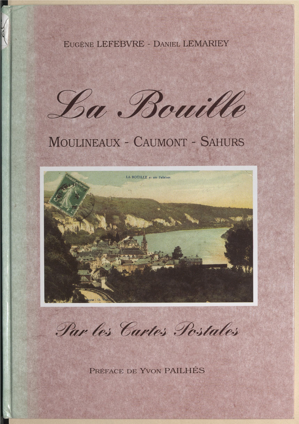La Bouille. Moulineaux, Caumont, Sahurs, Par Les Cartes Postales