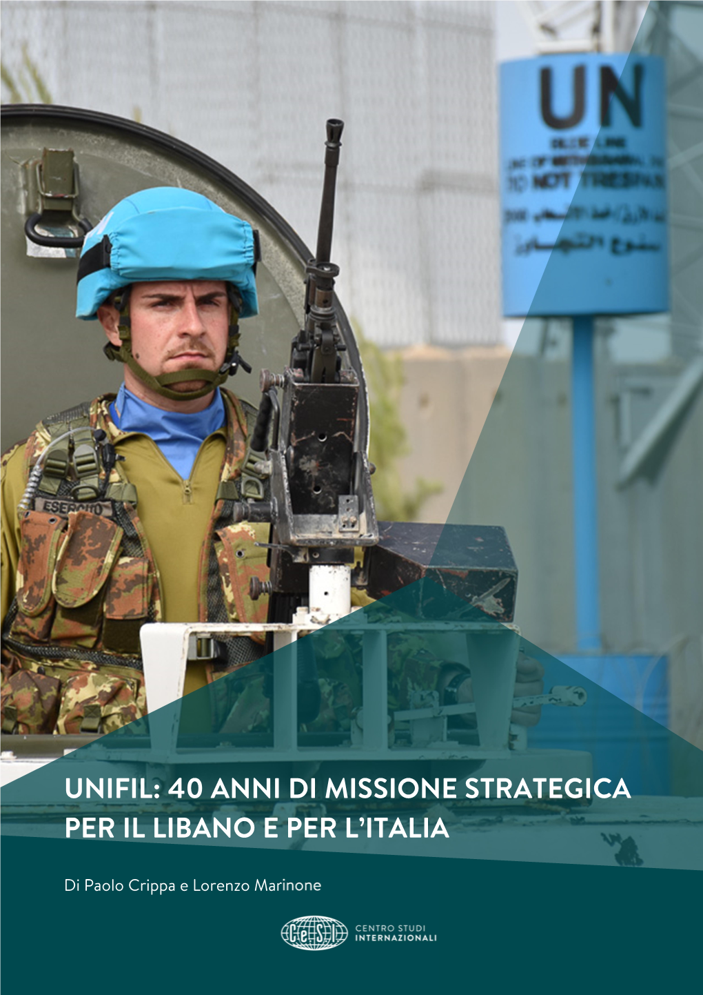 Unifil: 40 Anni Di Missione Strategica Per Il Libano E Per L’Italia