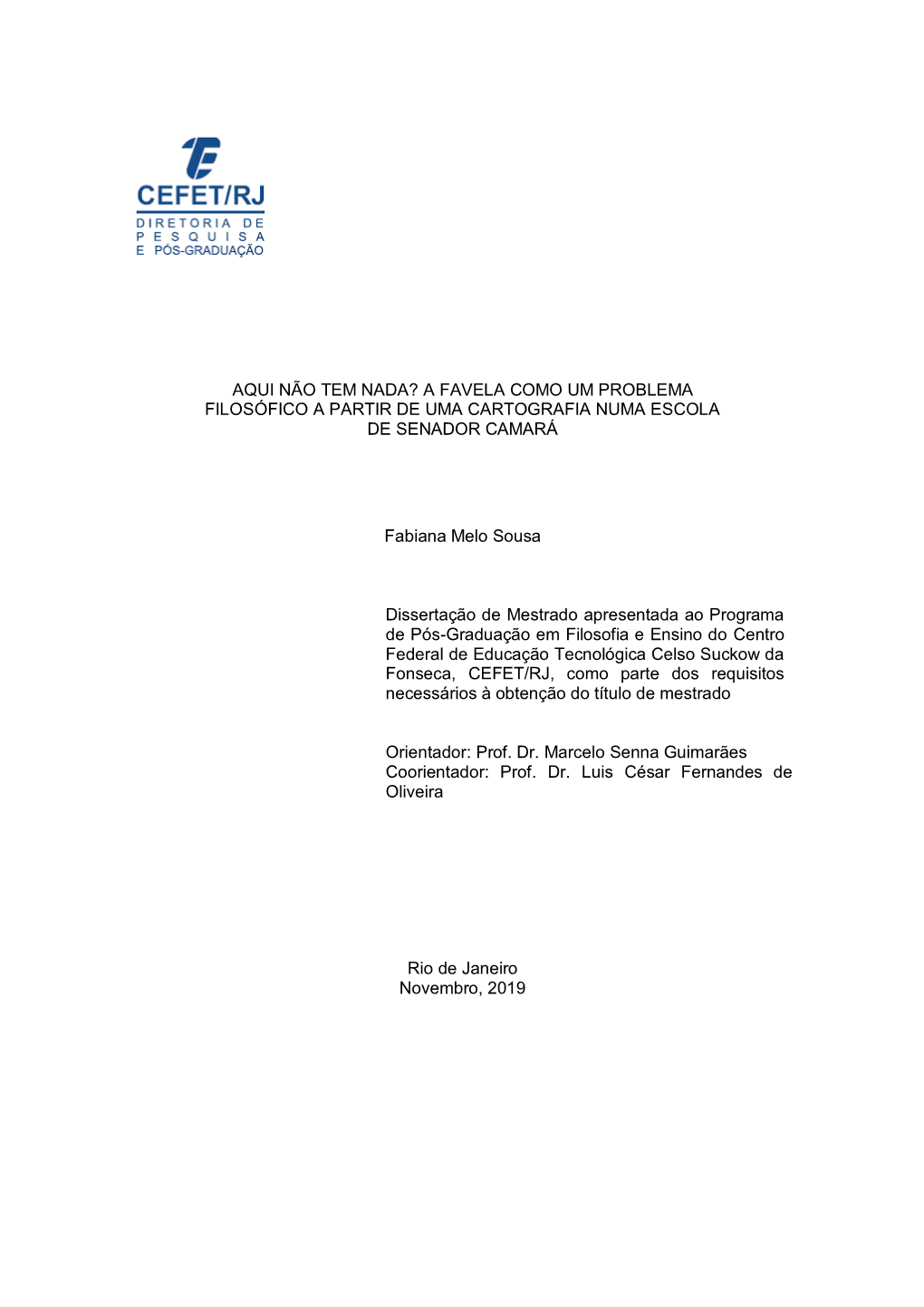 Aqui Não Tem Nada? a Favela Como Um Problema Filosófico a Partir De Uma Cartografia Numa Escola De Senador Camará