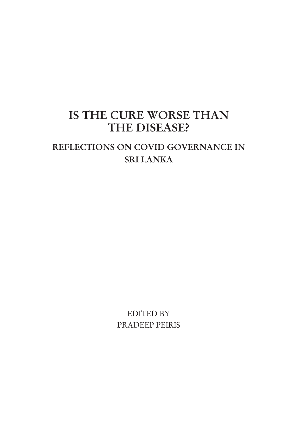 Is the Cure Worse Than the Disease?