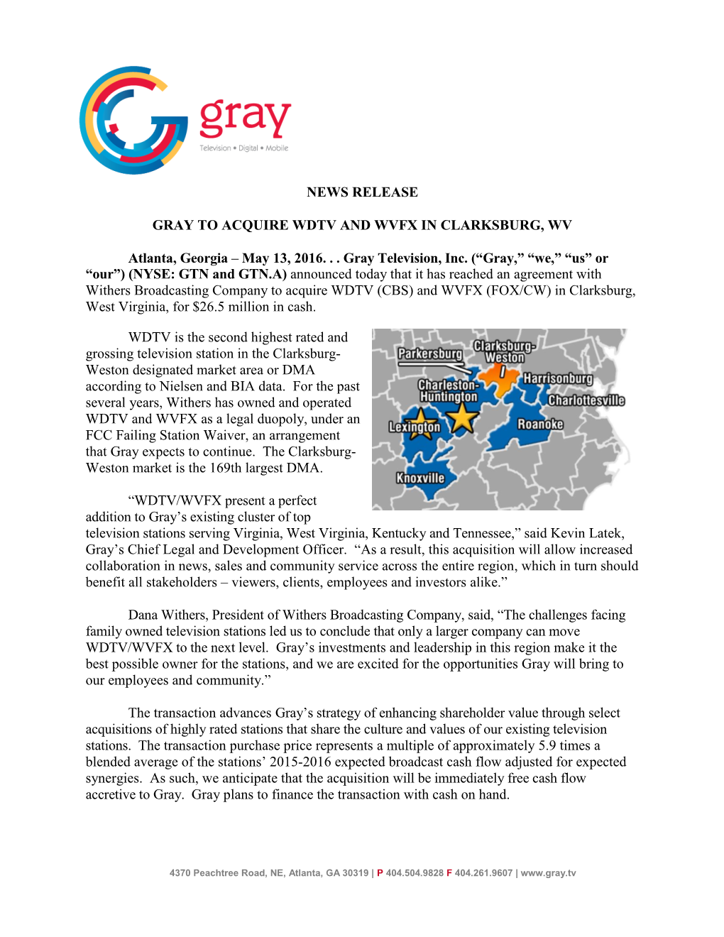 NEWS RELEASE GRAY to ACQUIRE WDTV and WVFX in CLARKSBURG, WV Atlanta, Georgia – May 13, 2016. . . Gray Television, Inc. (“Gr