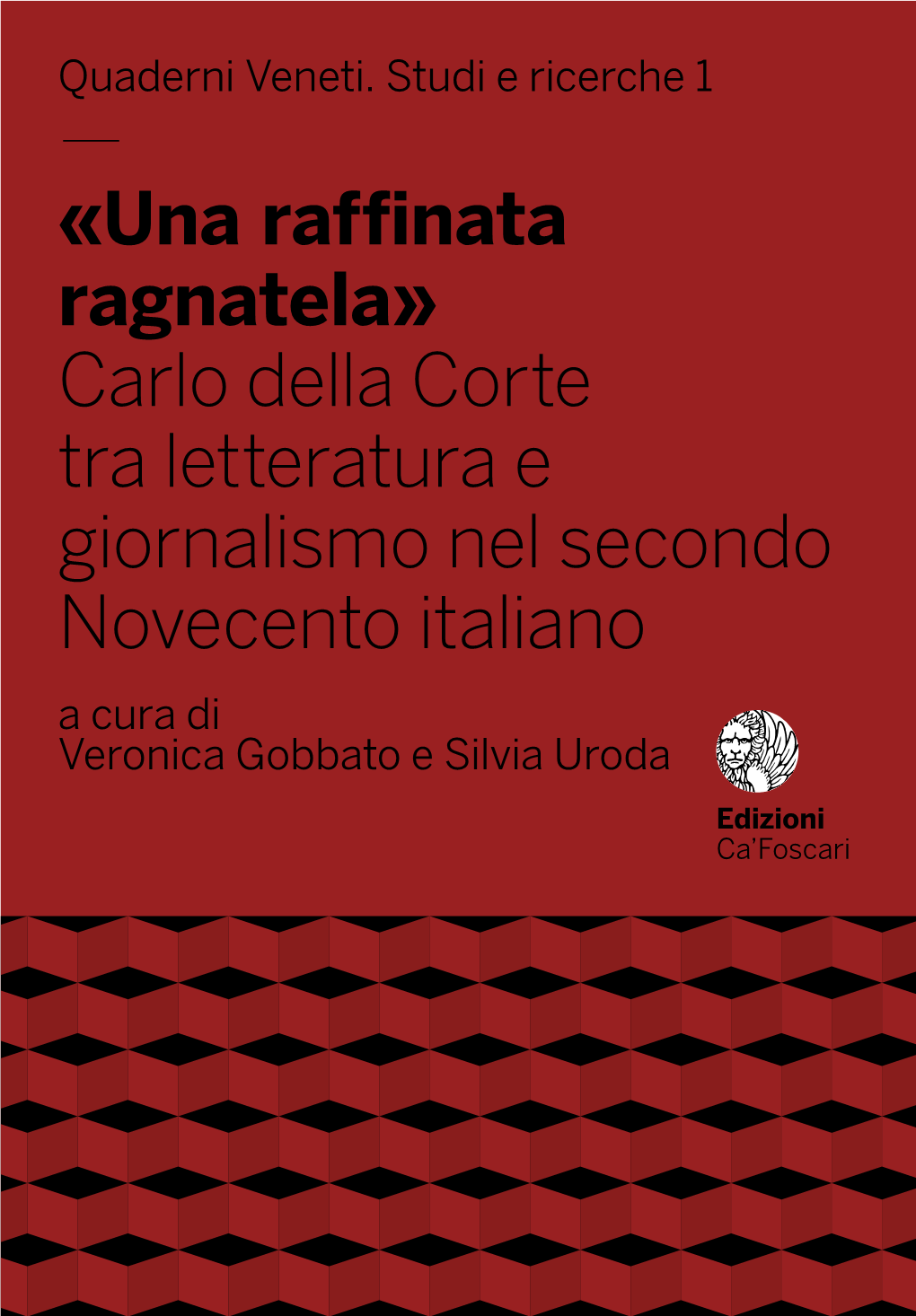 Una Raffinata Ragnatela» Carlo Della Corte Tra Letteratura E Giornalismo Nel Secondo Novecento Italiano