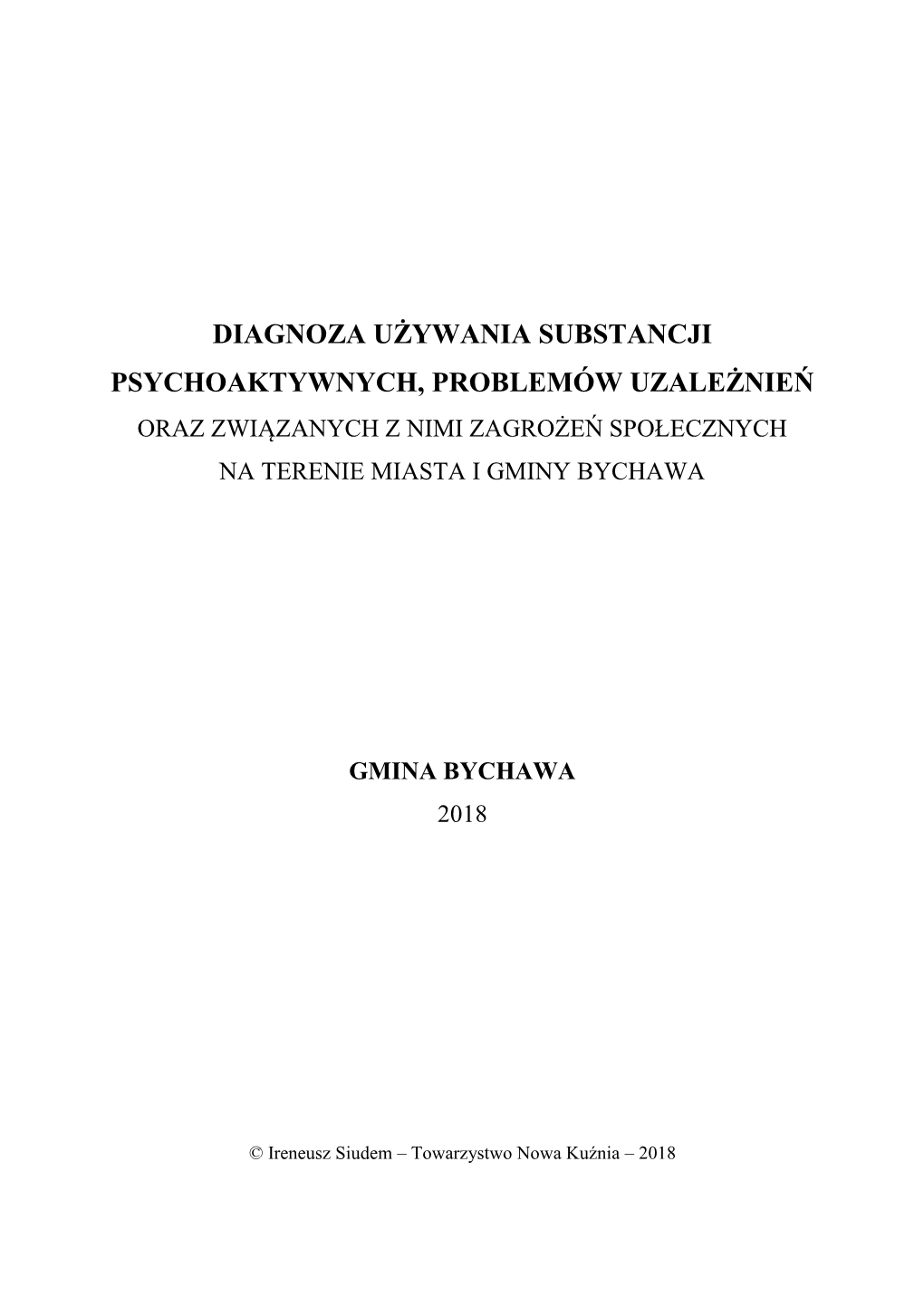 Diagnoza Używania Substancji Psychoaktywnych, Problemów Uzależnień Oraz Związanych Z Nimi Zagrożeń Społecznych Na Terenie Miasta I Gminy Bychawa