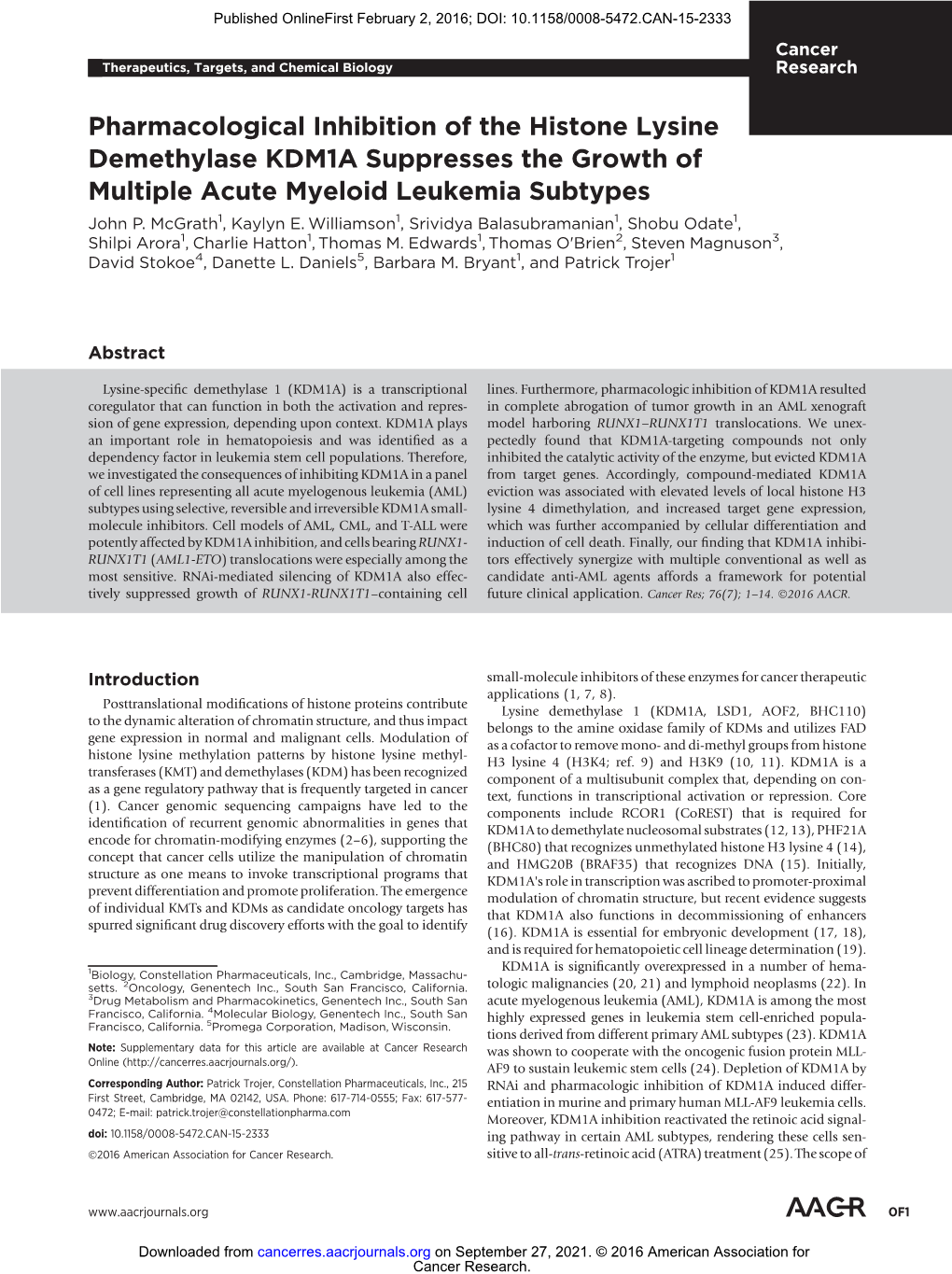 Pharmacological Inhibition of the Histone Lysine Demethylase KDM1A Suppresses the Growth of Multiple Acute Myeloid Leukemia Subtypes John P