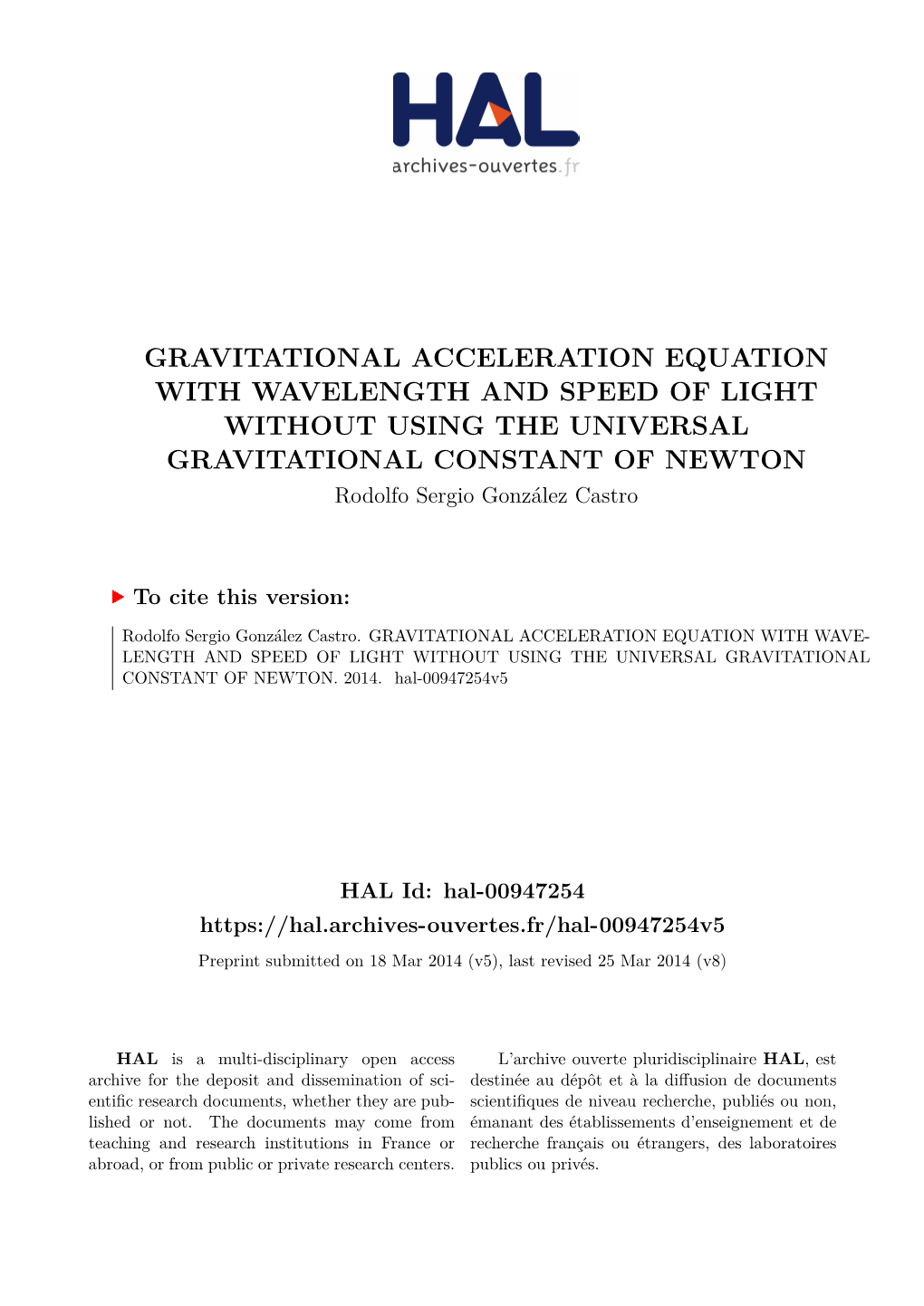 GRAVITATIONAL ACCELERATION EQUATION with WAVELENGTH and SPEED of LIGHT WITHOUT USING the UNIVERSAL GRAVITATIONAL CONSTANT of NEWTON Rodolfo Sergio González Castro