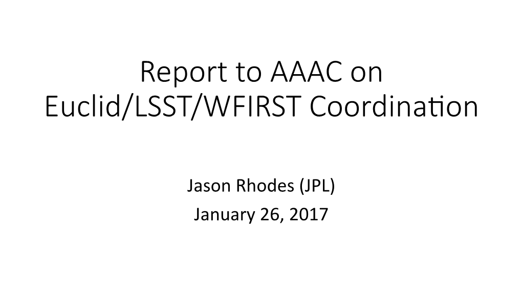 Report to AAAC on Euclid/LSST/WFIRST Coordina On