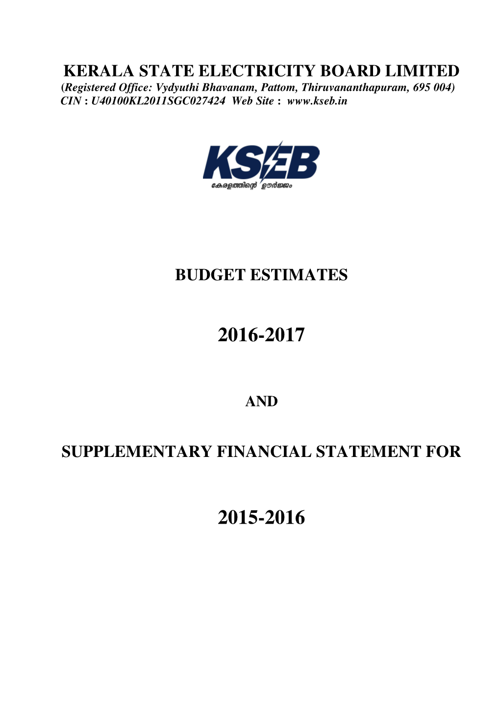 KERALA STATE ELECTRICITY BOARD LIMITED (Registered Office: Vydyuthi Bhavanam, Pattom, Thiruvananthapuram, 695 004) CIN : U40100KL2011SGC027424 Web Site