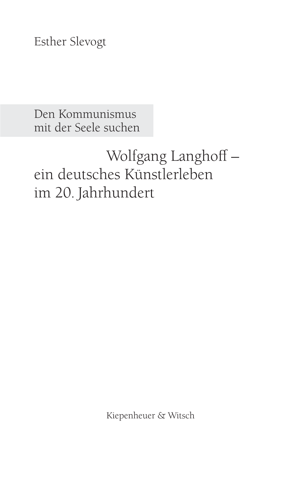 Wolfgang Langhoff – Ein Deutsches Künstlerleben Im 20. Jahrhundert
