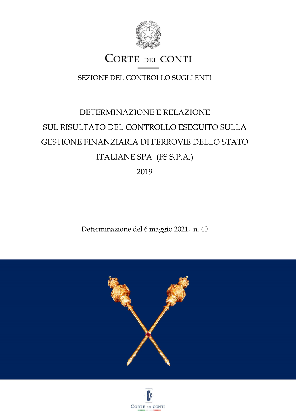 Determinazione E Relazione Sul Risultato Del Controllo Eseguito Sulla Gestione Finanziaria Di Ferrovie Dello Stato Italiane Spa (Fs S.P.A.) 2019