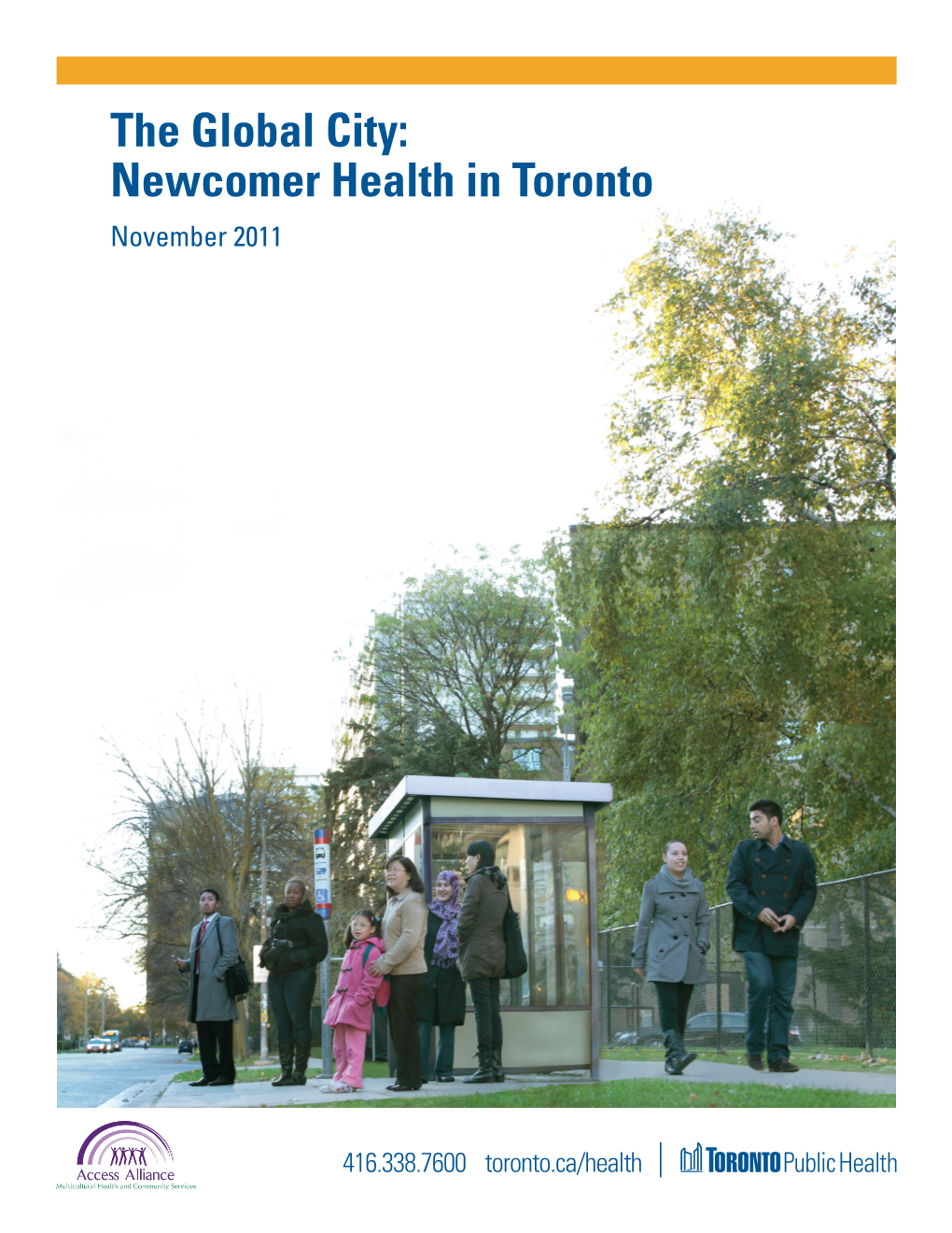 The Global City Newcomer Health in Toronto 2011