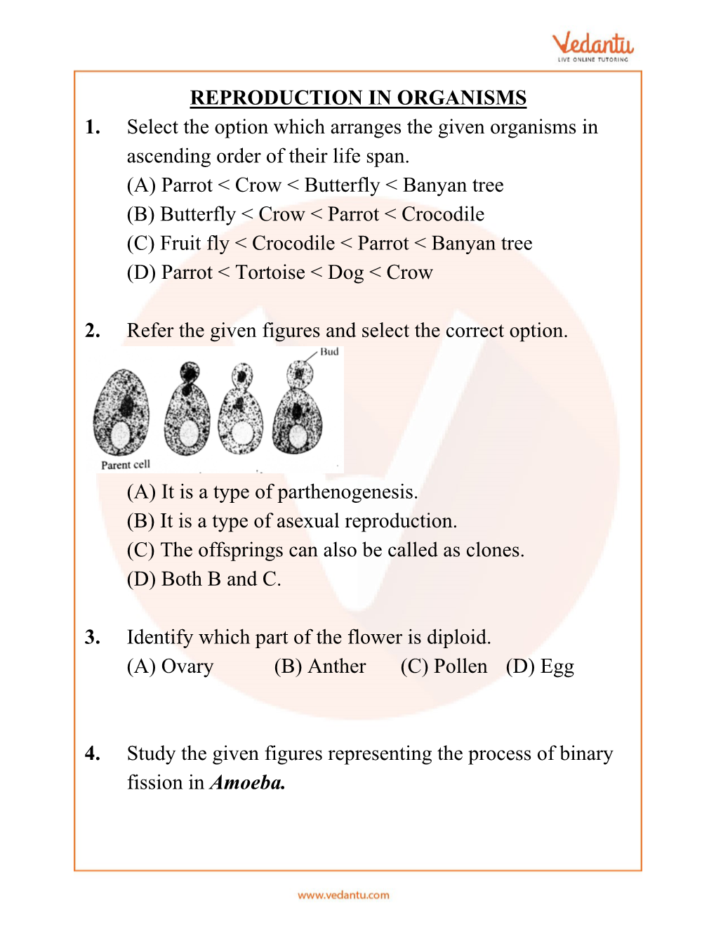 REPRODUCTION in ORGANISMS 1. Select the Option Which Arranges the Given Organisms in Ascending Order of Their Life Span