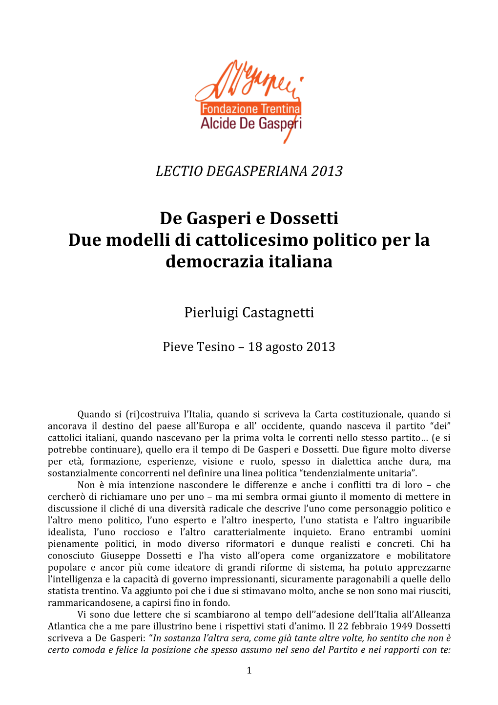 De Gasperi E Dossetti Due Modelli Di Cattolicesimo Politico Per La Democrazia Italiana
