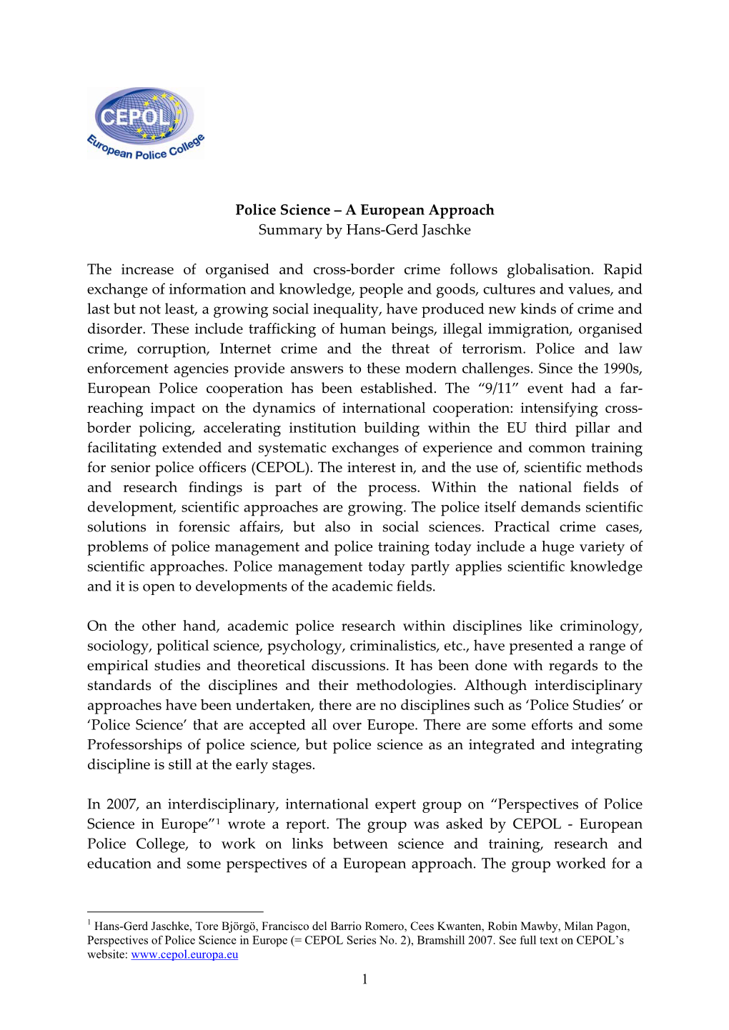 Hans-Gerd Jaschke, Tore Björgö, Francisco Del Barrio Romero, Cees Kwanten, Robin Mawby, Milan Pagon, Perspectives of Police Science in Europe (= CEPOL Series No