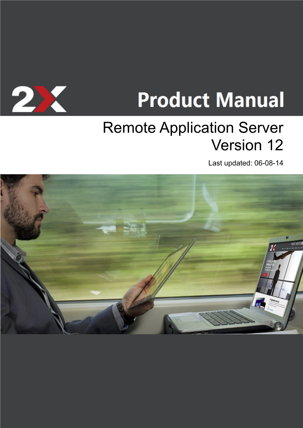 Remote Application Server Version 12 Has Been Rebranded and Focuses on Added Support to the the Improved Client Manager