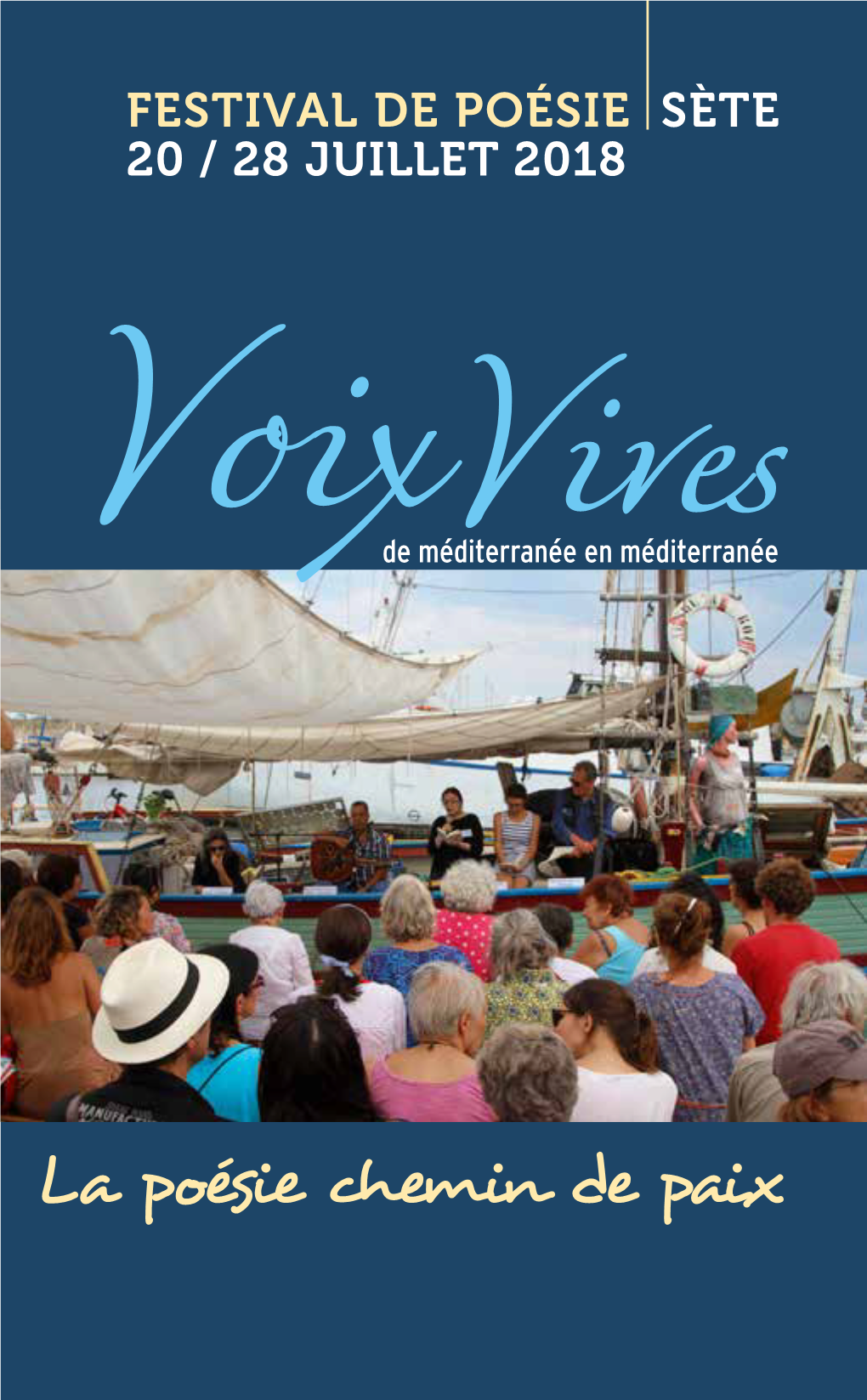 La Poésie Chemin De Paix AMIS DU FESTIVAL VOIX VIVES 2018 QUATRE ÉDITIONS EN MÉDITERRANÉE