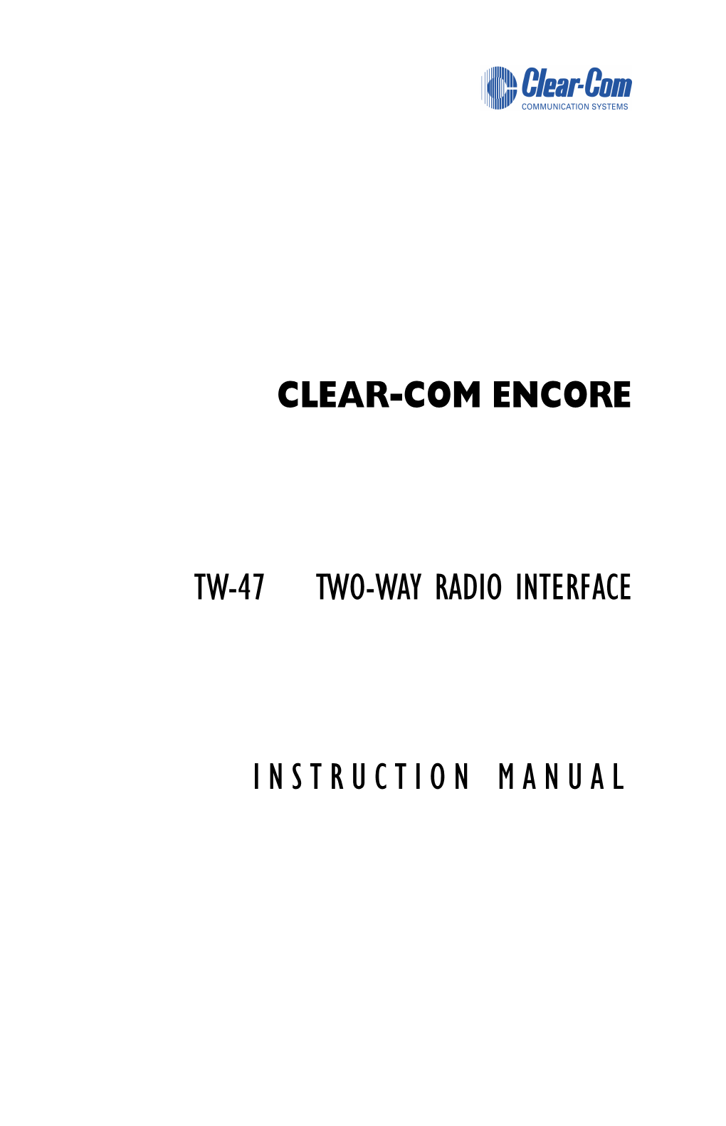 Clear-Com Encore Tw-47 Two-Way Radio Interface Instruction Manual