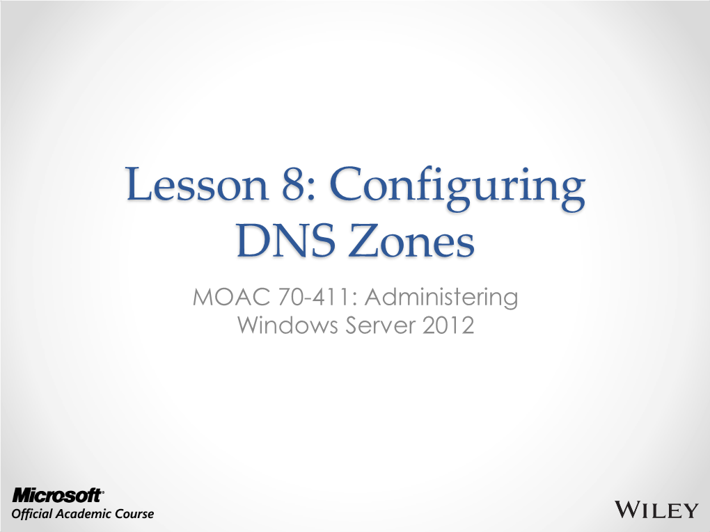 Lesson 8: Configuring DNS Zones