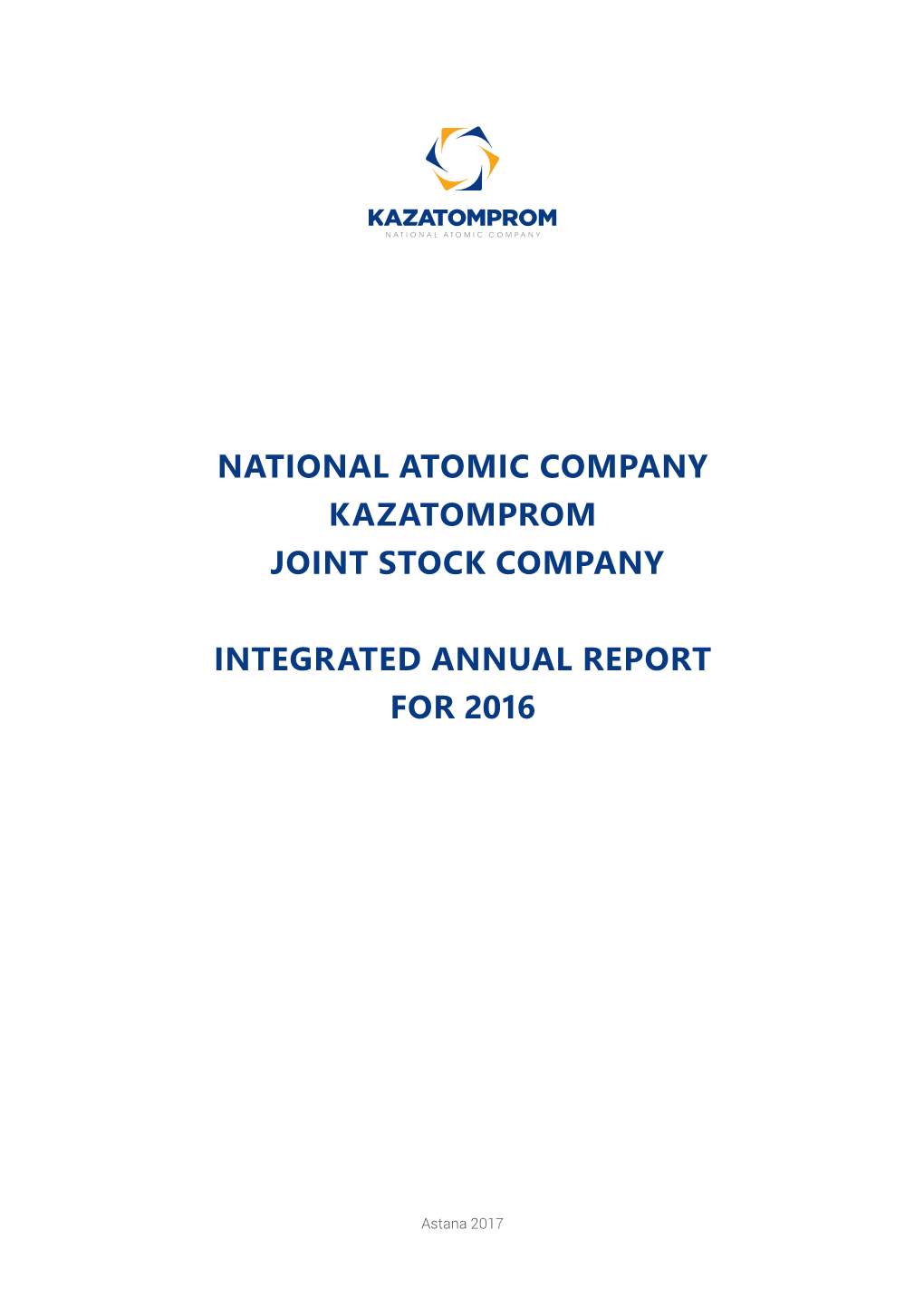 National Atomic Company Kazatomprom Joint Stock Company Integrated Annual Report for 2016