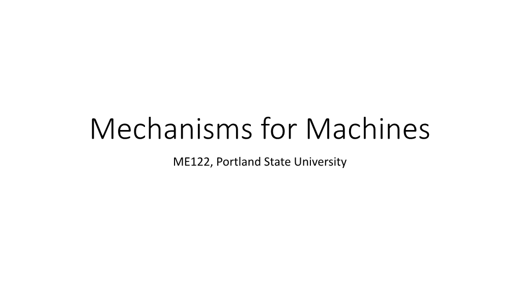 Mechanisms for Machines ME122, Portland State University References