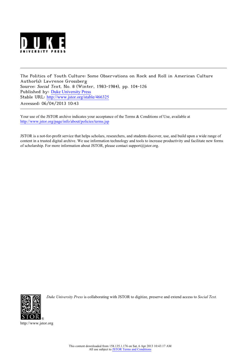 The Politics of Youth Culture: Some Observations on Rock and Roll in American Culture Author(S): Lawrence Grossberg Source: Social Text, No