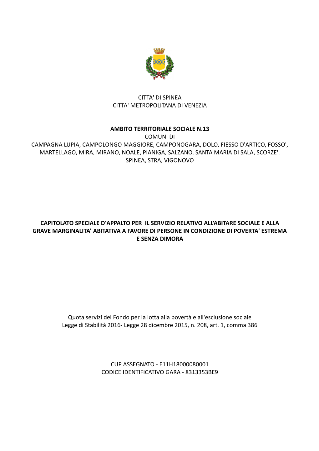 Citta' Di Spinea Citta' Metropolitana Di Venezia Ambito Territoriale Sociale N.13 Comuni Di Campagna Lupia, Campolongo Maggiore