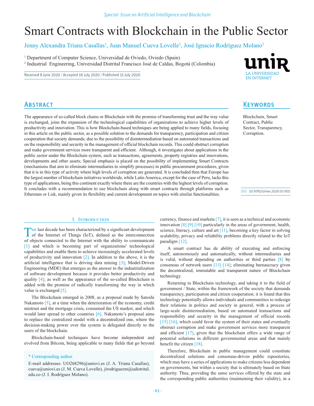 Smart Contracts with Blockchain in the Public Sector Jenny Alexandra Triana Casallas1, Juan Manuel Cueva Lovelle2, José Ignacio Rodríguez Molano3