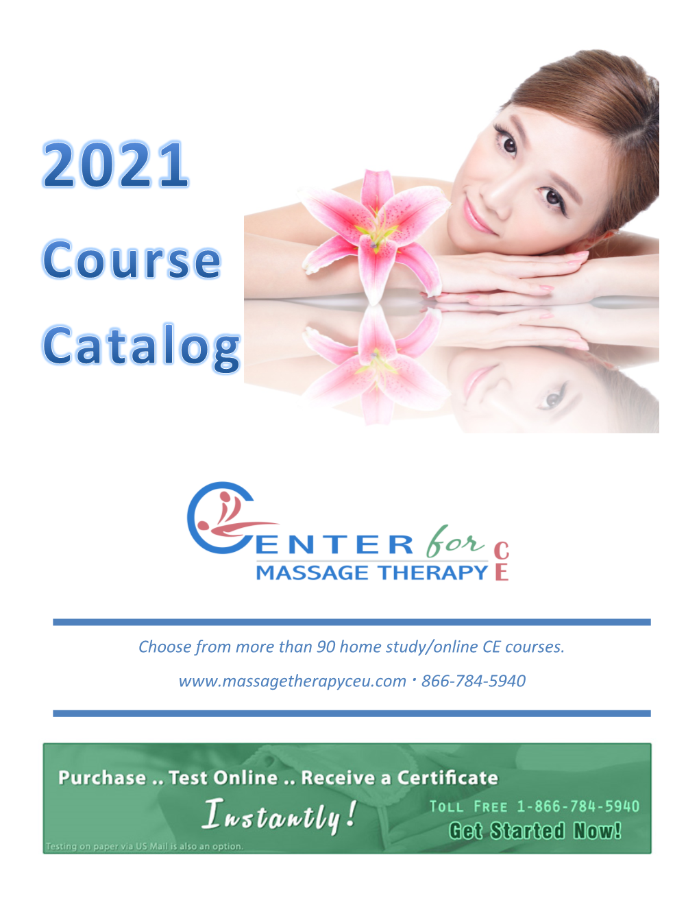 Choose from More Than 90 Home Study/Online CE Courses. · 866-784-5940 Center for Massage Therapy Continuing Education