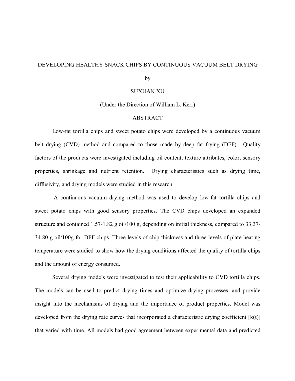 DEVELOPING HEALTHY SNACK CHIPS by CONTINUOUS VACUUM BELT DRYING by SUXUAN XU (Under the Direction of William L. Kerr) ABSTRACT