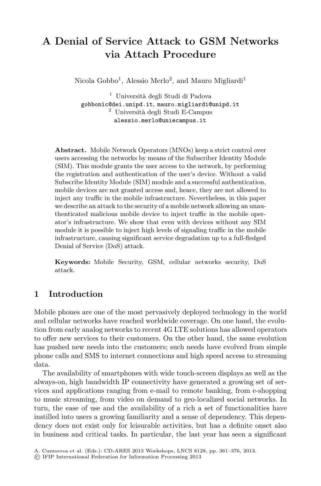 A Denial of Service Attack to GSM Networks Via Attach Procedure