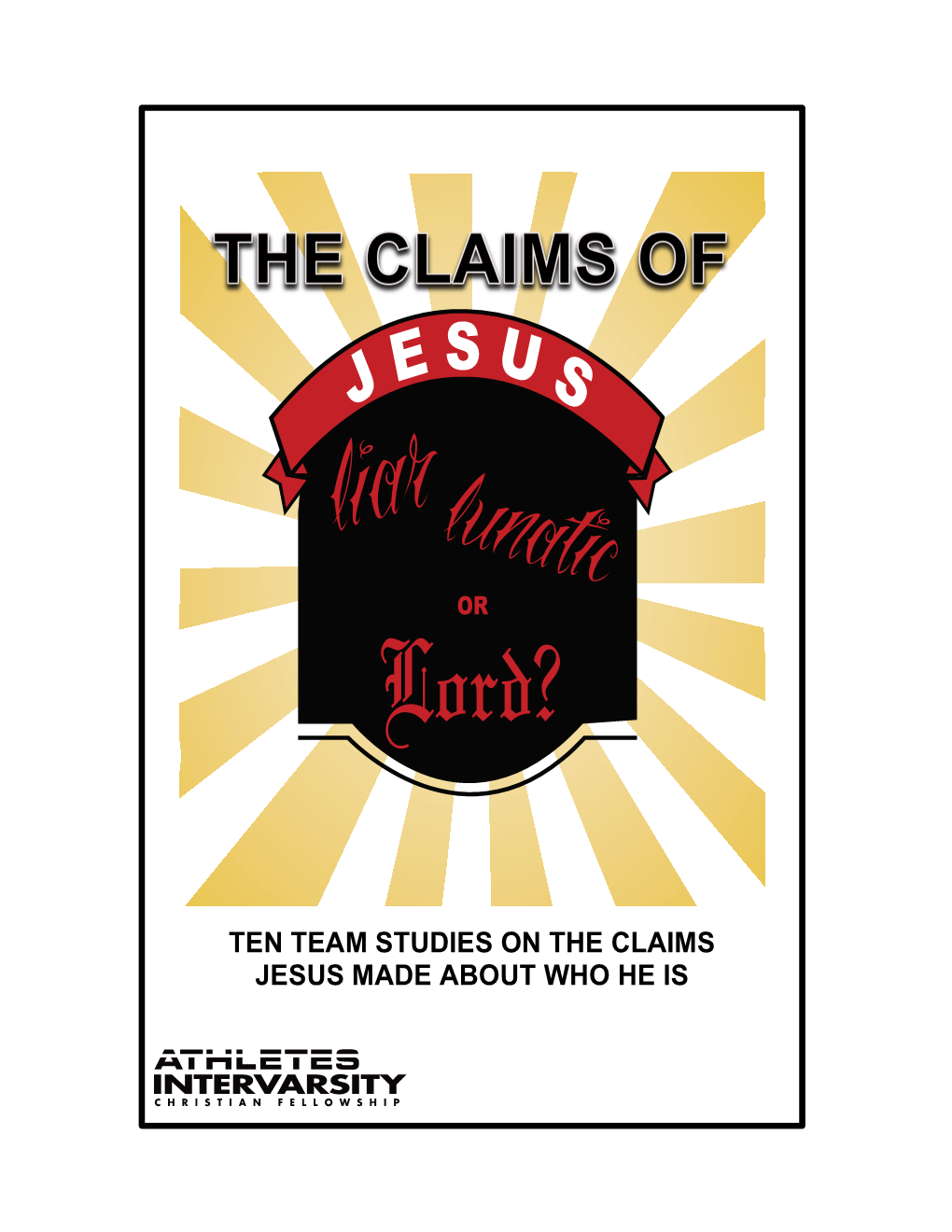 Ten Team Studies on the Claims Jesus Made About Who He Is