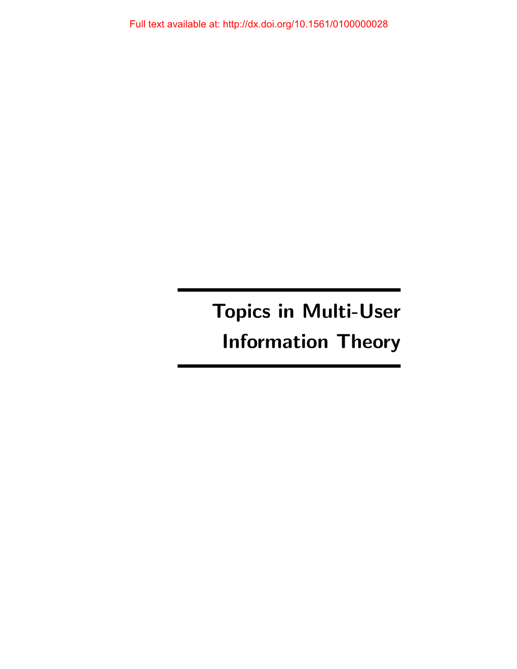 Topics in Multi-User Information Theory Full Text Available At