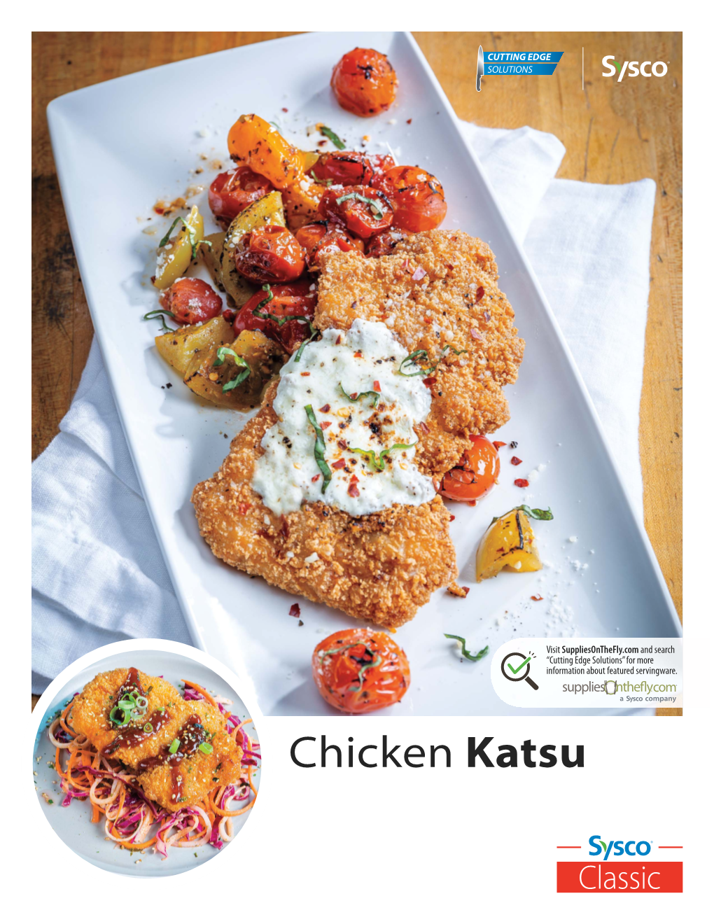 Chicken Katsu Meet Consumer Demand for Trending Ethnic ﬂ Avors with Tender, Juicy Sysco Classic Chicken Katsu