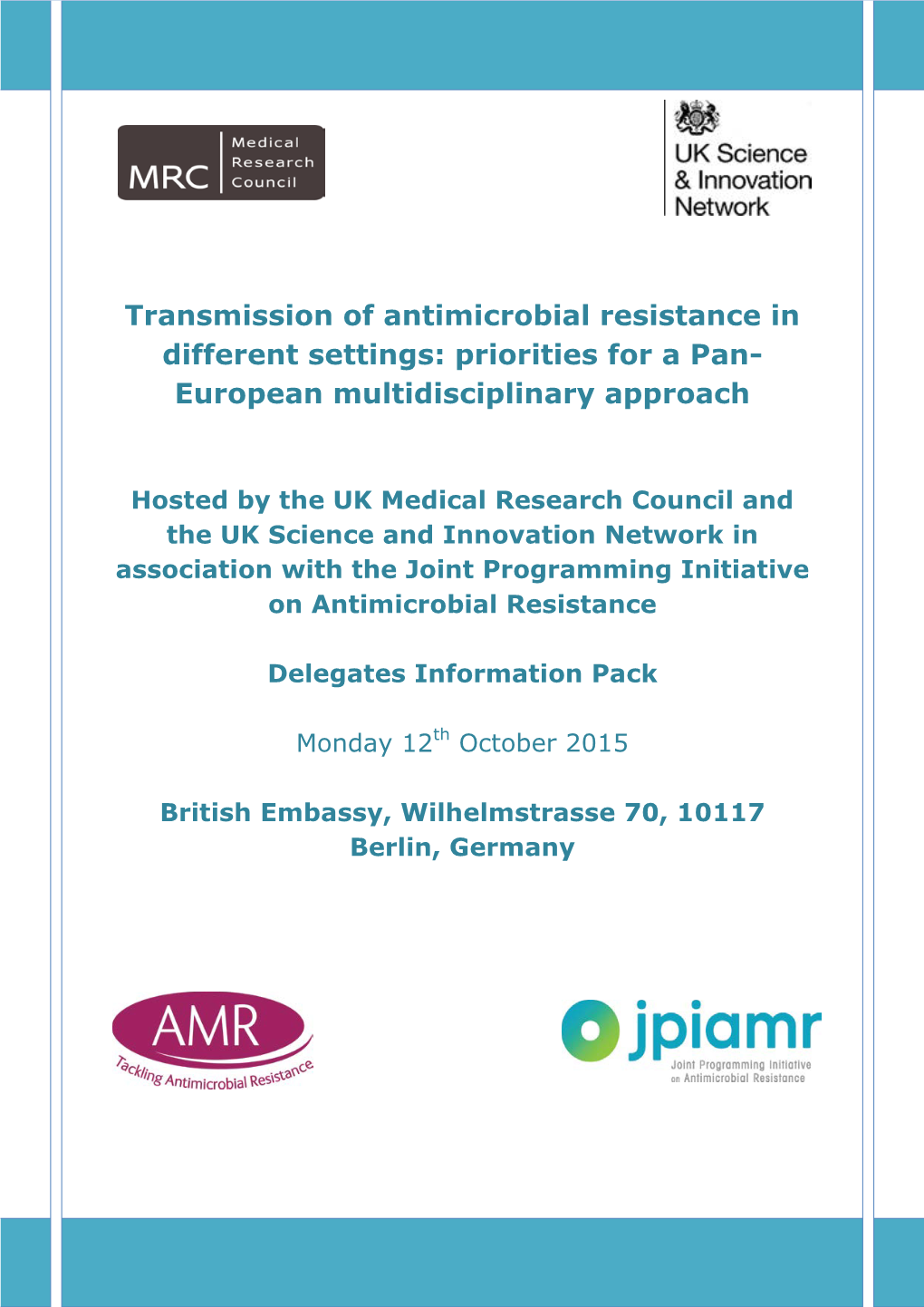 Transmission of Antimicrobial Resistance in Different Settings: Priorities for a Pan- European Multidisciplinary Approach