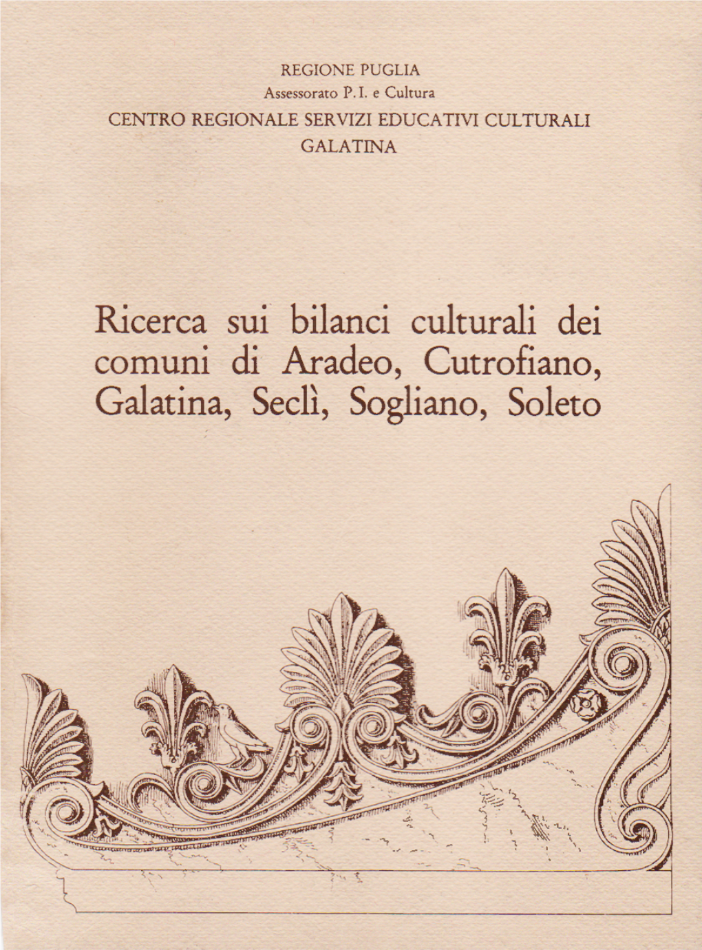 Ricerca Sui Bilanci Culturali Dei Comuni Di Aradeo, Cutrofiano, Galatina, Seclì, Sogliano, Soleto