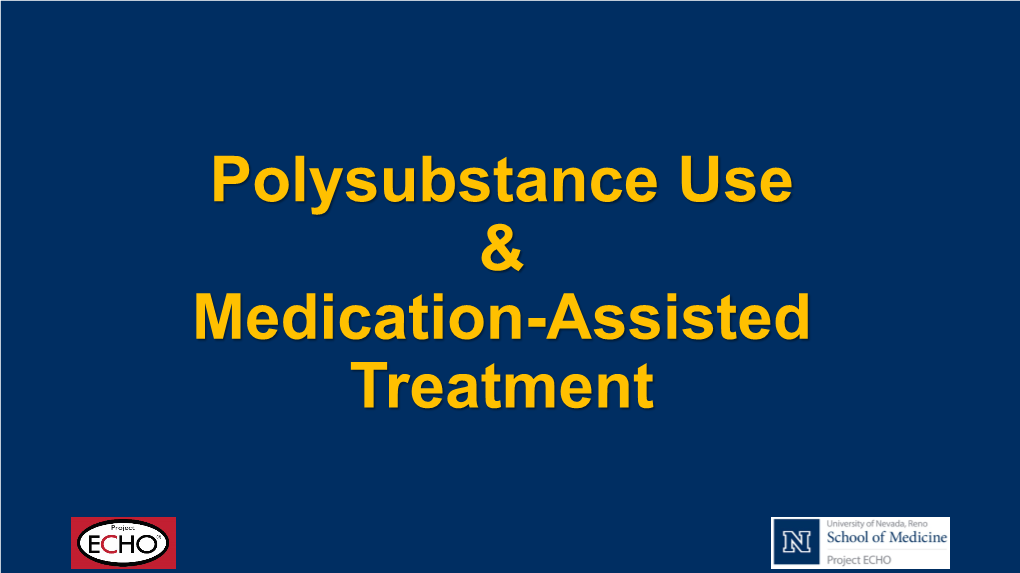 Polysubstance Use & Medication-Assisted Treatment