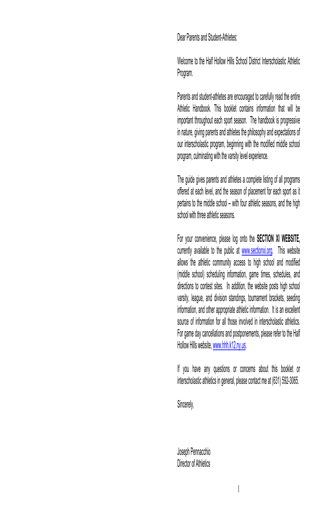 1 Dear Parents and Student-Athletes: Welcome to the Half Hollow Hills School District Interscholastic Athletic Program. Parents