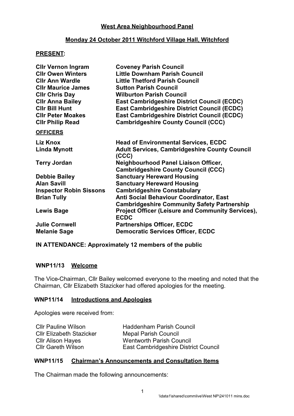 West Area Neighbourhood Panel Monday 24 October 2011 Witchford Village Hall, Witchford PRESENT: Cllr Vernon Ingram Coveney Paris