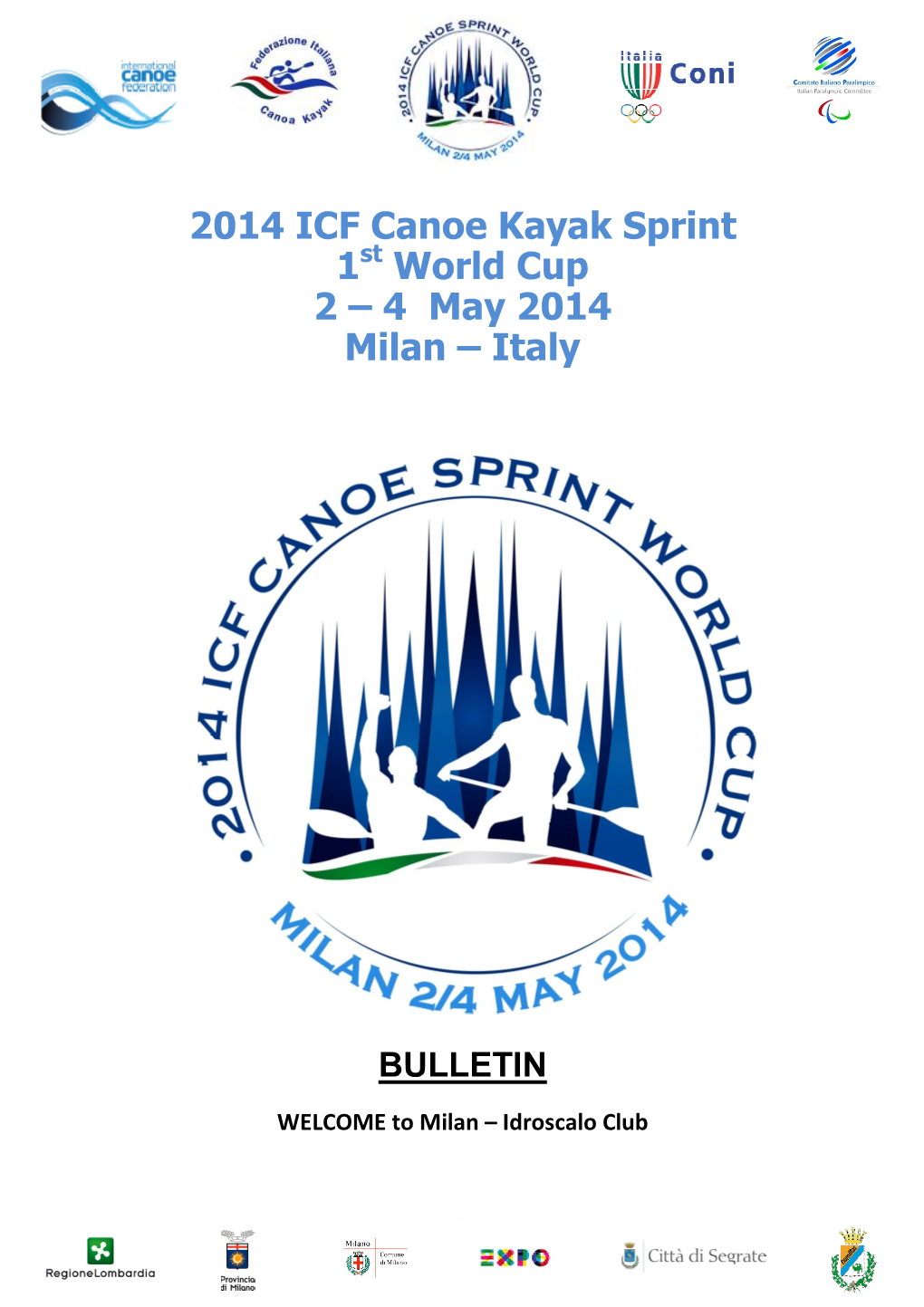 2014 ICF Canoe Kayak Sprint 1 World Cup 2 – 4 May 2014 Milan – Italy