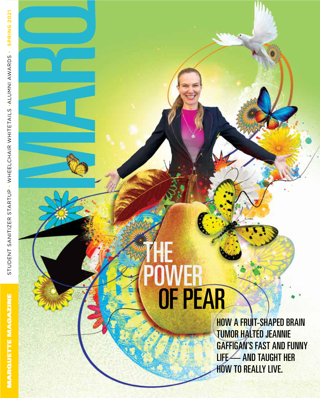 Marquette Magazine Student Sanitizer Startupmarq • Wheelchair Whitetails •Alumni Awards • Spring 2021 Power the of Pear Pear of How to Really Live