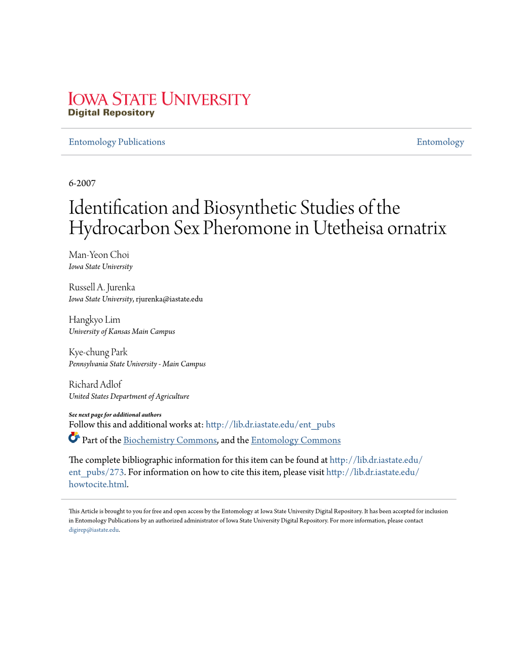 Identification and Biosynthetic Studies of the Hydrocarbon Sex Pheromone in Utetheisa Ornatrix Man-Yeon Choi Iowa State University