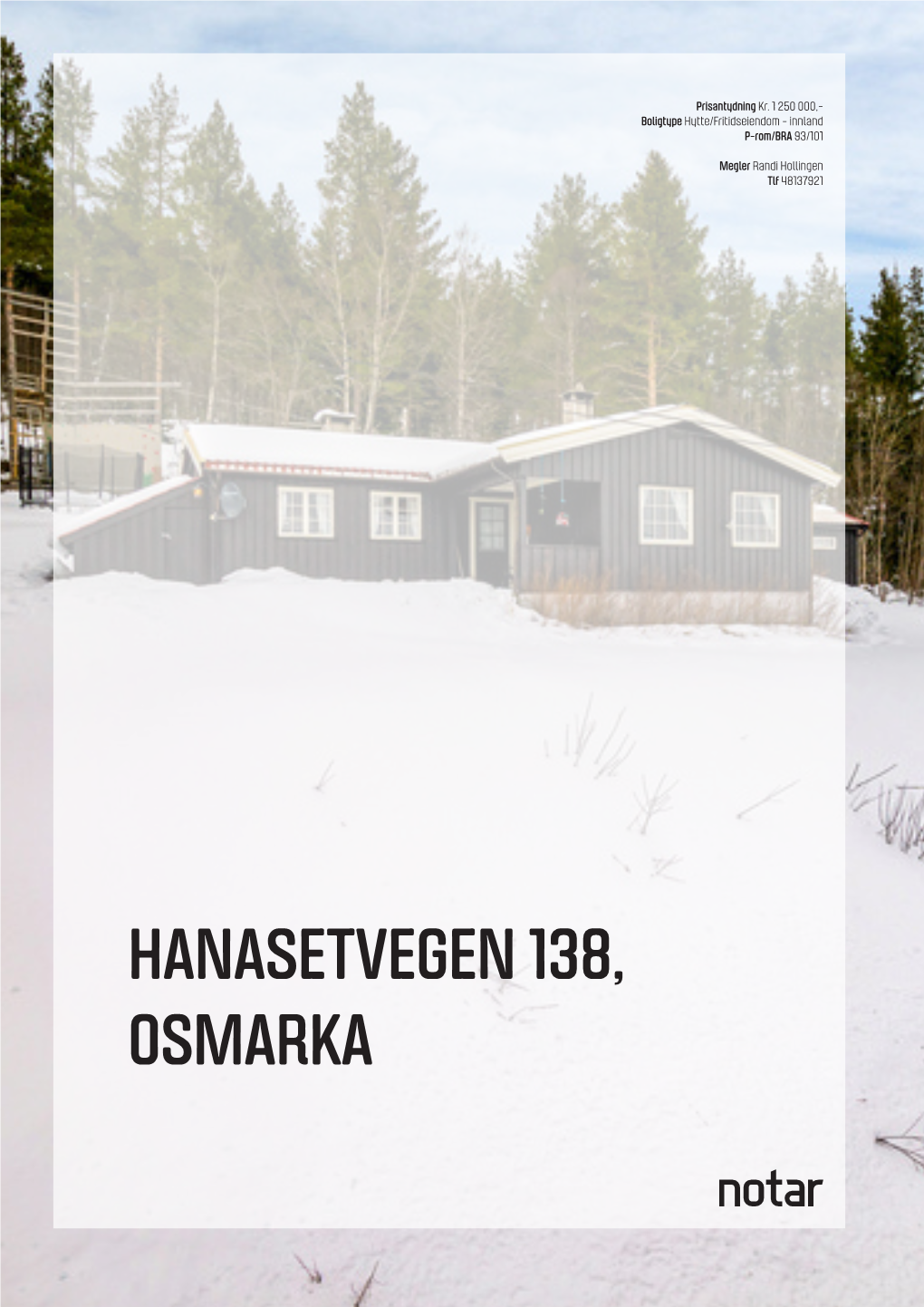 HANASETVEGEN 138, OSMARKA 2 Hanasetvegen 138