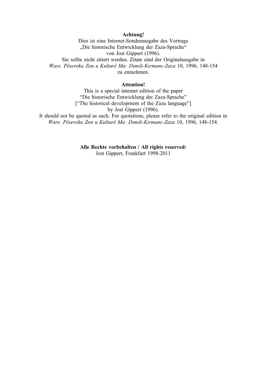 Achtung! Dies Ist Eine Internet-Sonderausgabe Des Vortrags „Die Historische Entwicklung Der Zaza-Sprache“ Von Jost Gippert (1996)