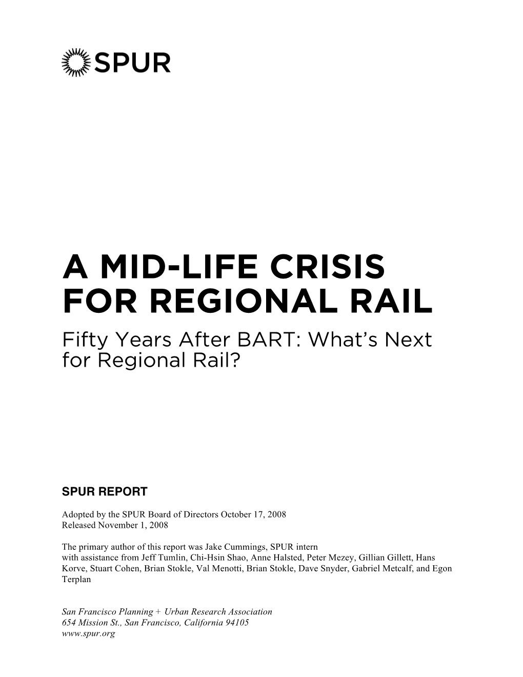 A MID-LIFE CRISIS for REGIONAL RAIL Fifty Years After BART: What’S Next for Regional Rail?